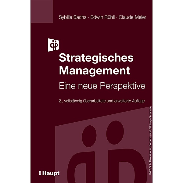Strategisches Management / HWZ Schriftenreihe für Betriebs- und Bildungsökonomie Bd.16, Sybille Sachs, Edwin Rühli, Claude Meier