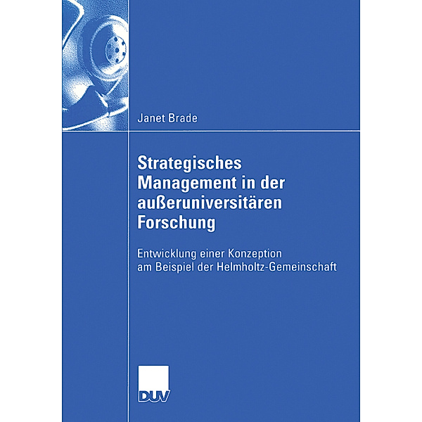Strategisches Management in der außeruniversitären Forschung, Janet Brade