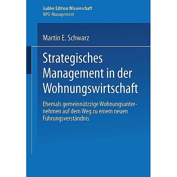Strategisches Management in der Wohnungswirtschaft / NPO-Management, Martin E. Schwarz