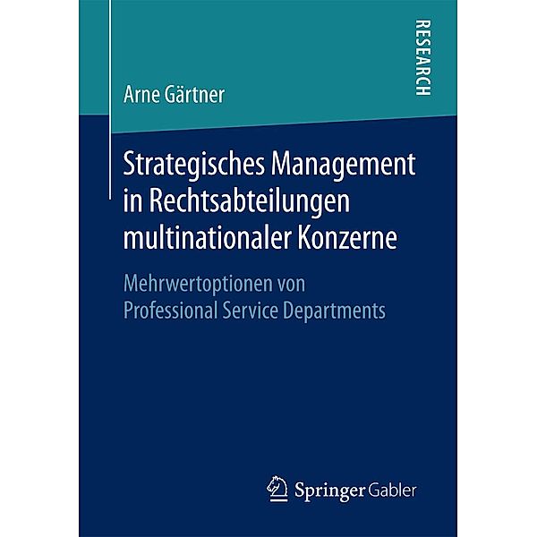 Strategisches Management in Rechtsabteilungen multinationaler Konzerne, Arne Gärtner