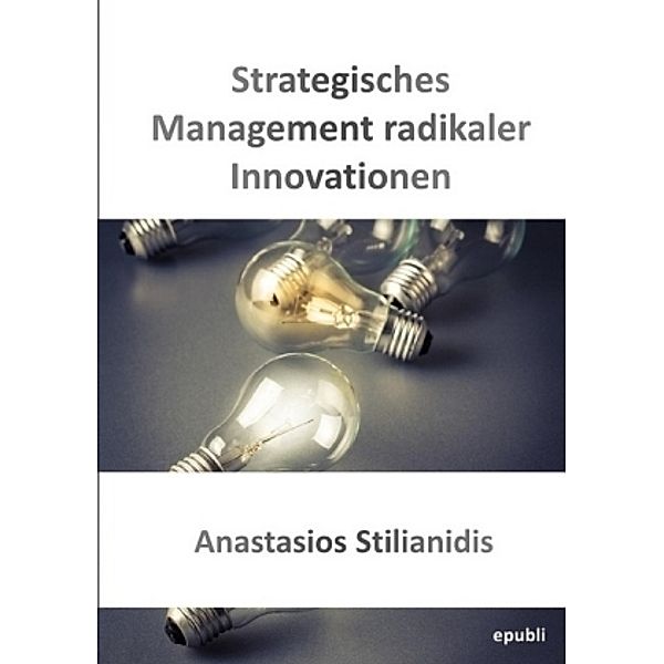 Strategisches Management radikaler Innovationen, Anastasios Stilianidis