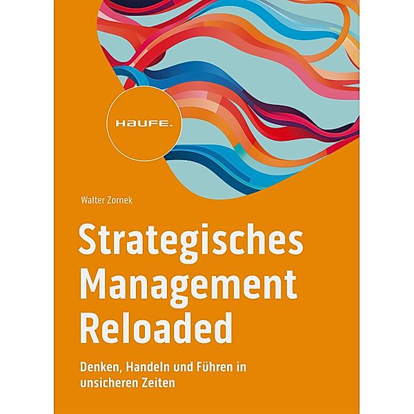 Strategisches Management Reloaded / Haufe Fachbuch, Walter Zornek