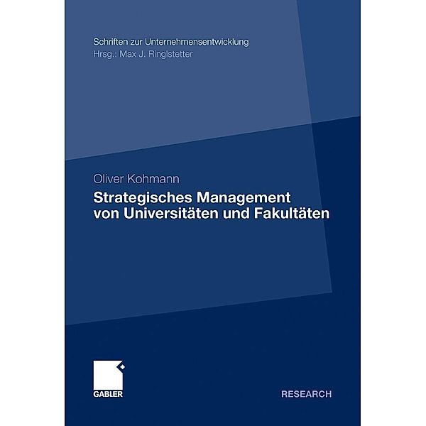 Strategisches Management von Universitäten und Fakultäten / Schriften zur Unternehmensentwicklung, Oliver Kohmann