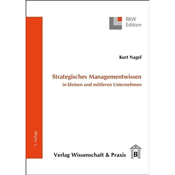 Strategisches Managementwissen in kleinen und mittleren Unternehmen, Kurt Nagel