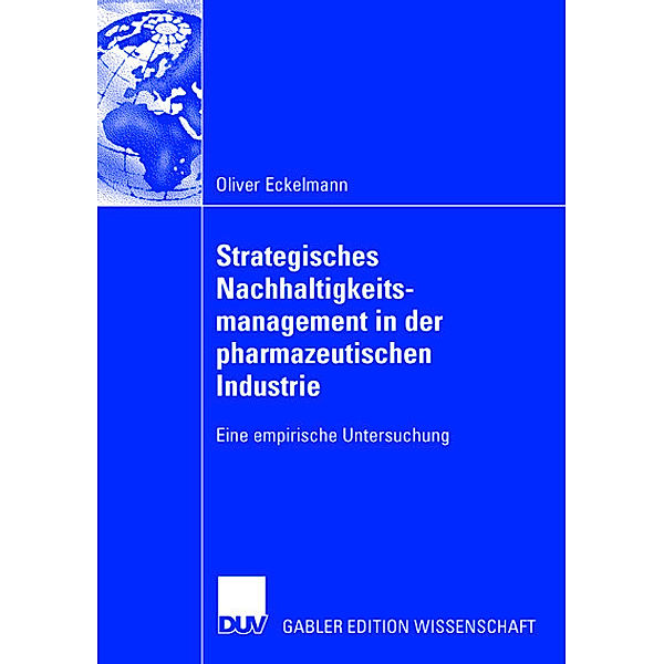 Strategisches Nachhaltigkeitsmanagement in der pharmazeutischen Industrie, Oliver Eckelmann