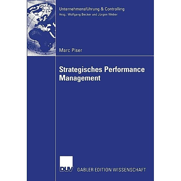 Strategisches Performance Management / Unternehmensführung & Controlling, Marc Piser