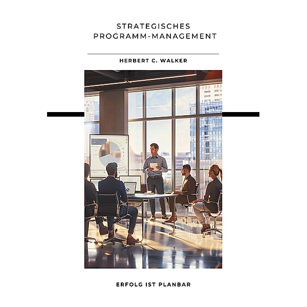 Strategisches Programm-Management, Herbert C. Walker