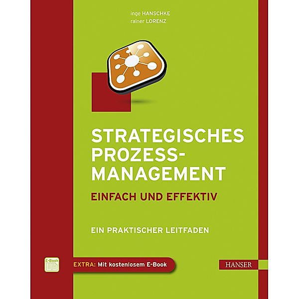 Strategisches Prozessmanagement - einfach und effektiv, Rainer Lorenz, Inge Hanschke