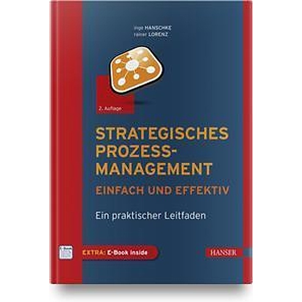 Strategisches Prozessmanagement - einfach und effektiv, m. 1 Buch, m. 1 E-Book, Inge Hanschke, Rainer Lorenz