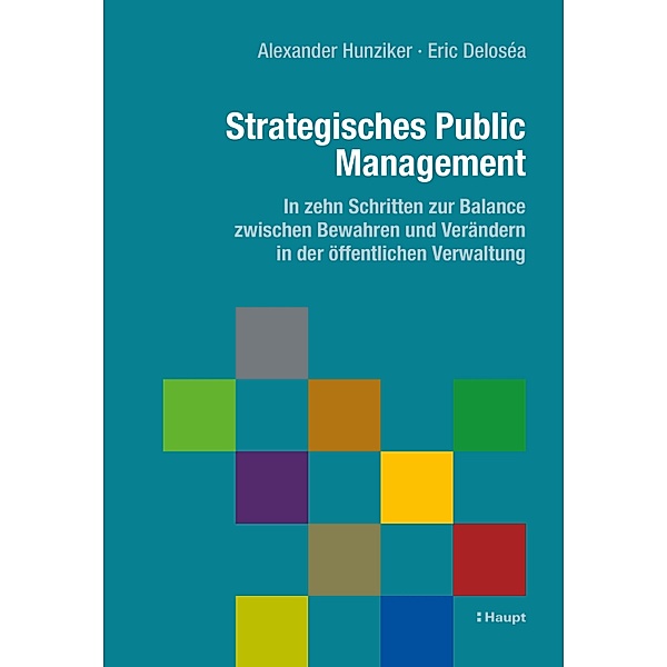 Strategisches Public Management, Alexander W. Hunziker, Eric Deloséa