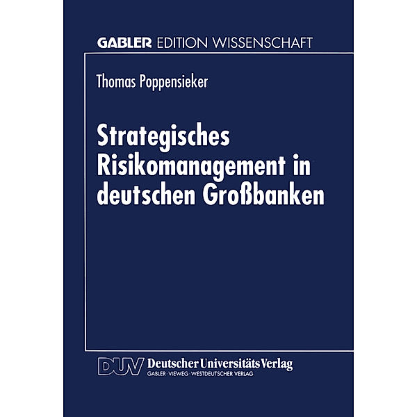 Strategisches Risikomanagement in deutschen Großbanken, Thomas Poppensieker