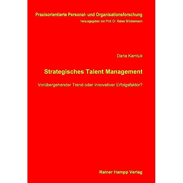 Strategisches Talent Management / Praxisorientierte Personal- und Organisationsforschung Bd.22, Daria Kamluk