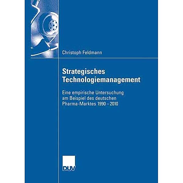 Strategisches Technologiemanagement, Christoph Feldmann