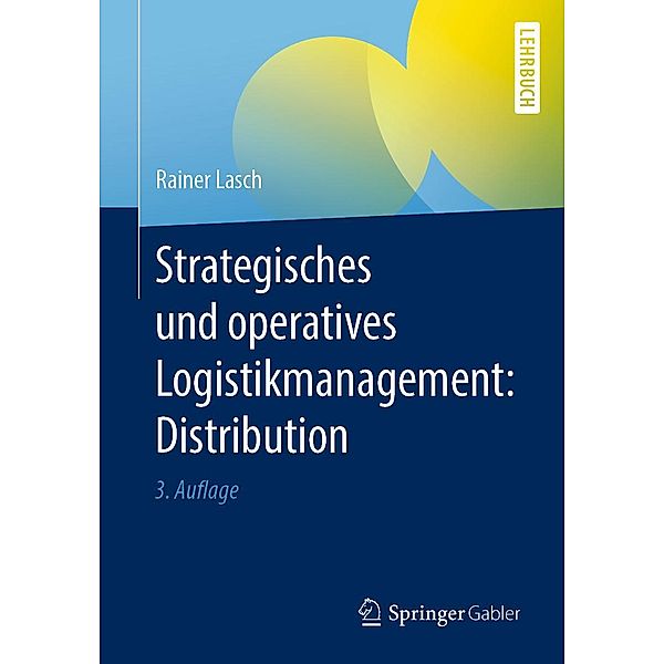 Strategisches und operatives Logistikmanagement: Distribution, Rainer Lasch