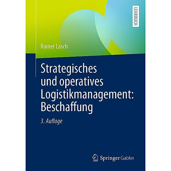 Strategisches und operatives Logistikmanagement: Beschaffung, Rainer Lasch