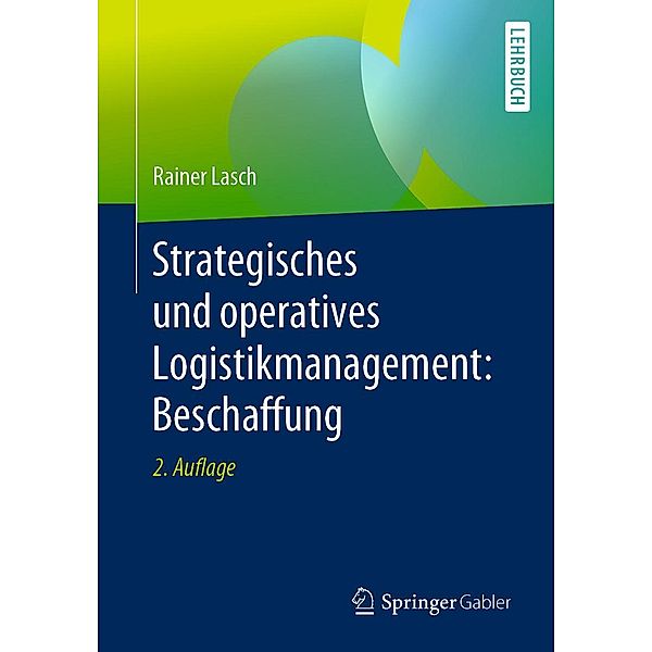 Strategisches und operatives Logistikmanagement: Beschaffung, Rainer Lasch