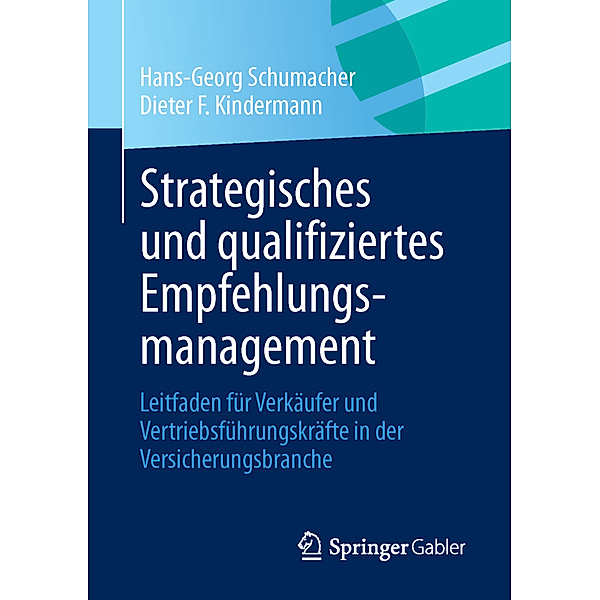 Strategisches und qualifiziertes Empfehlungsmanagement, Hans-Georg Schumacher, Dieter F. Kindermann