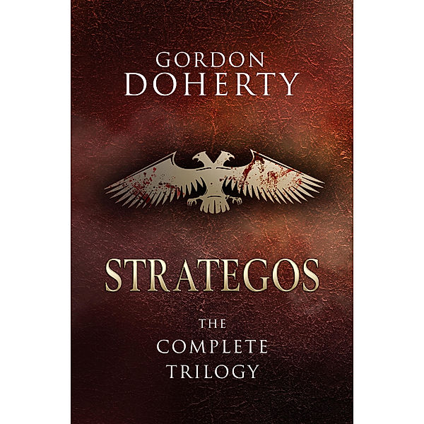 Strategos: The Complete Trilogy, Gordon Doherty