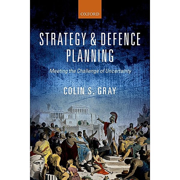 Strategy and Defence Planning, Colin S. Gray