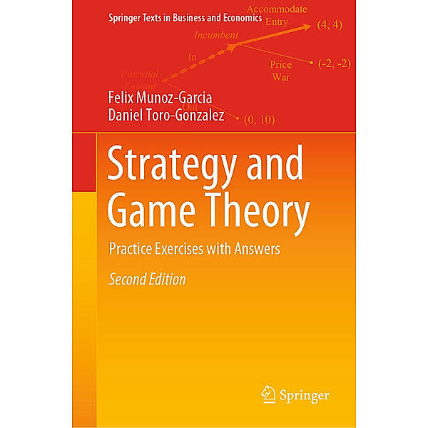 Strategy and Game Theory, Felix Munoz-Garcia, Daniel Toro-Gonzalez