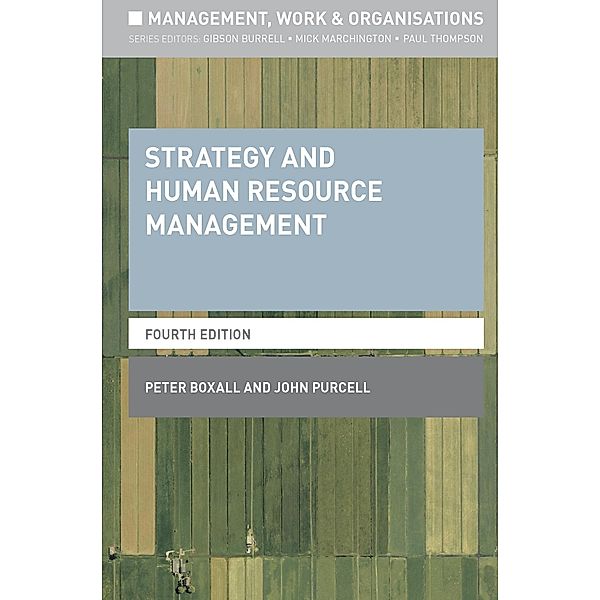 Strategy and Human Resource Management / Management, Work and Organisations, John Purcell, Peter Boxall