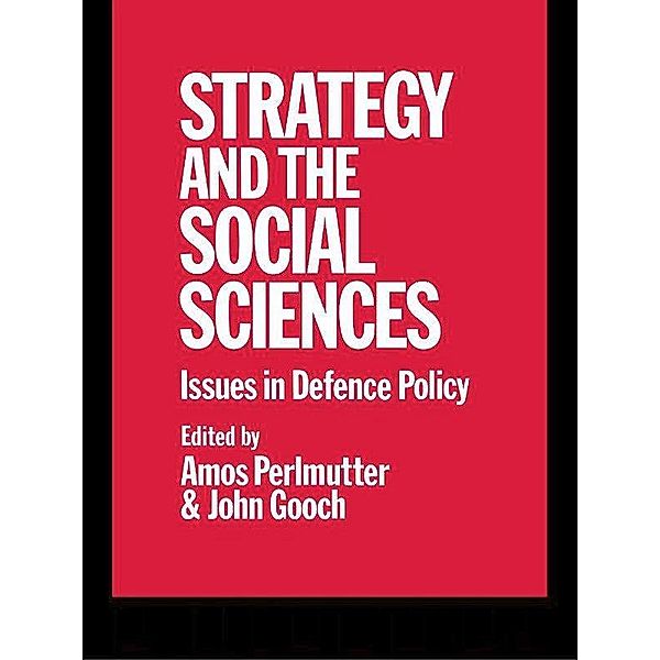 Strategy and the Social Sciences, John Gooch, Amos Perlmutter
