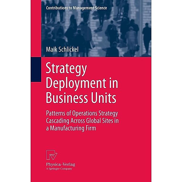 Strategy Deployment in Business Units / Contributions to Management Science, Maik Schlickel