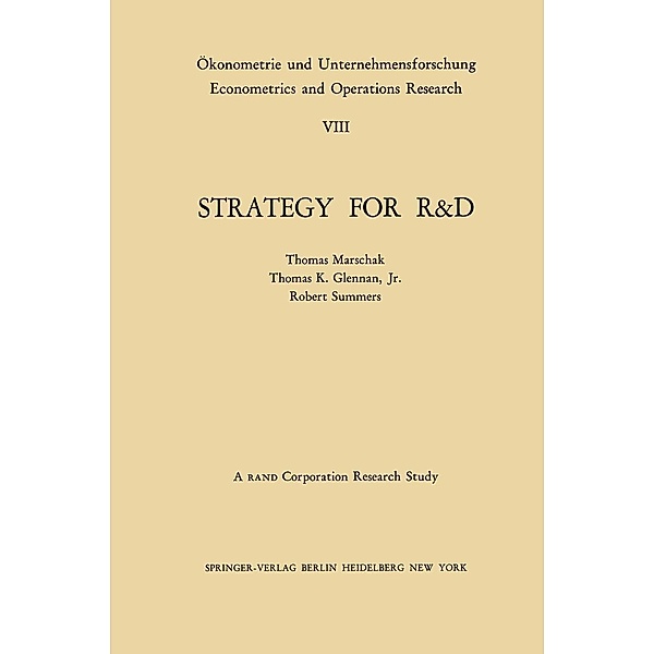 Strategy for R&D: Studies in the Microeconomics of Development / Ökonometrie und Unternehmensforschung Econometrics and Operations Research Bd.8, T. Marschak, T. K. Jr. Glennan, R. Summers