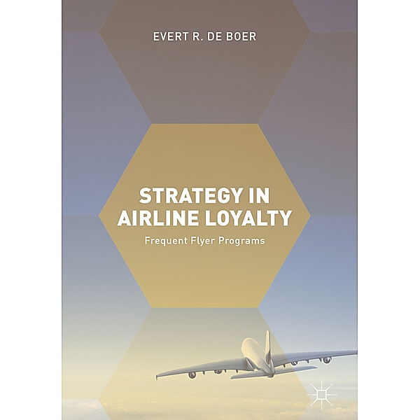 Strategy in Airline Loyalty, Evert R. de Boer
