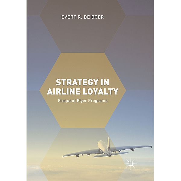 Strategy in Airline Loyalty, Evert R. de Boer