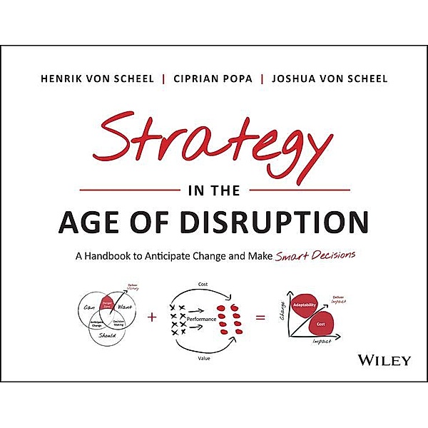 Strategy in the Age of Disruption, Henrik von Scheel, Ciprian Popa, Joshua von Scheel