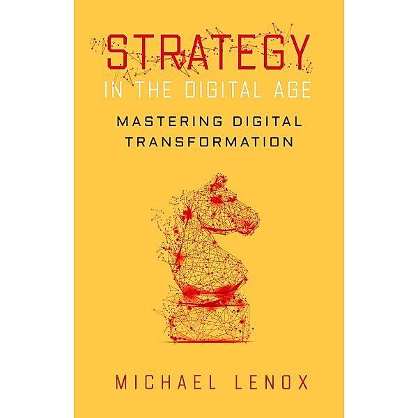 Strategy in the Digital Age, Michael Lenox