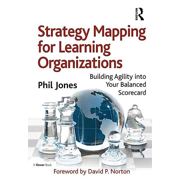 Strategy Mapping for Learning Organizations, Phil Jones