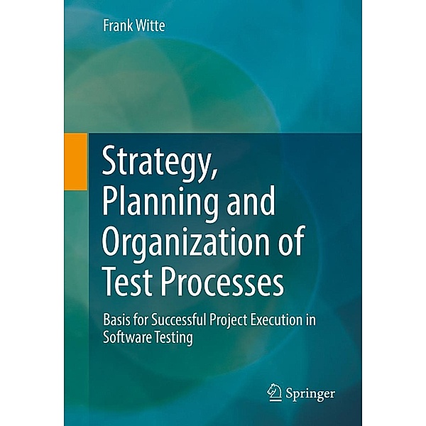 Strategy, Planning and Organization of Test Processes, Frank Witte