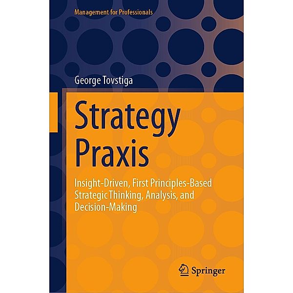 Strategy Praxis / Management for Professionals, George Tovstiga