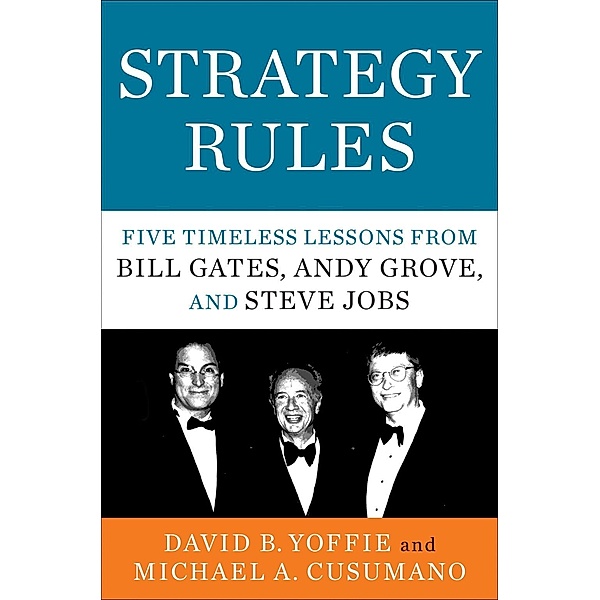 Strategy Rules, David B. Yoffie, Michael A. Cusumano
