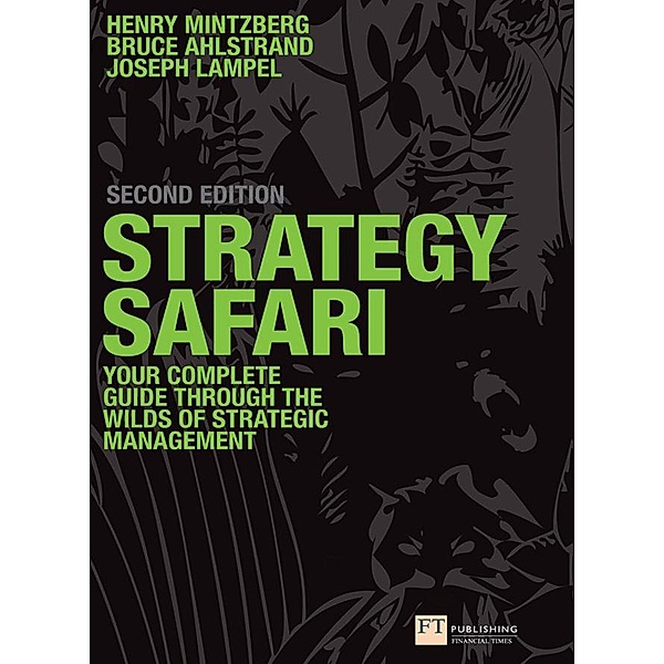 Strategy Safari / FT Publishing International, Henry Mintzberg, Bruce Ahlstrand, Joseph B. Lampel