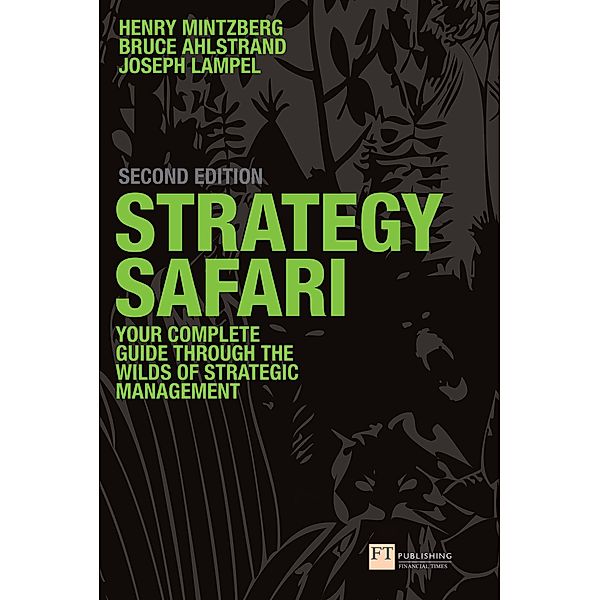 Strategy Safari / FT Publishing International, Henry Mintzberg, Bruce Ahlstrand, Joseph B. Lampel