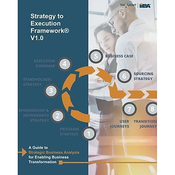 Strategy to Execution Framework / Int'l Institute of Business Analysis, Iiba