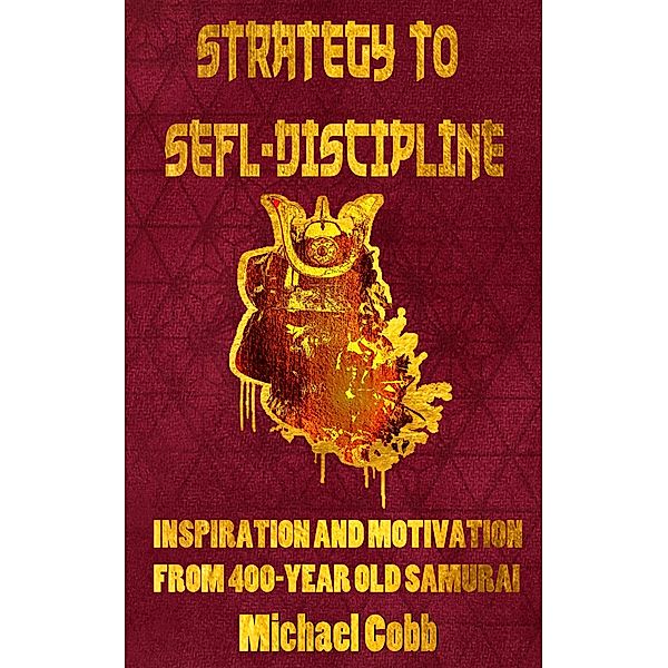 Strategy To Self-Discipline, Michael Cobb