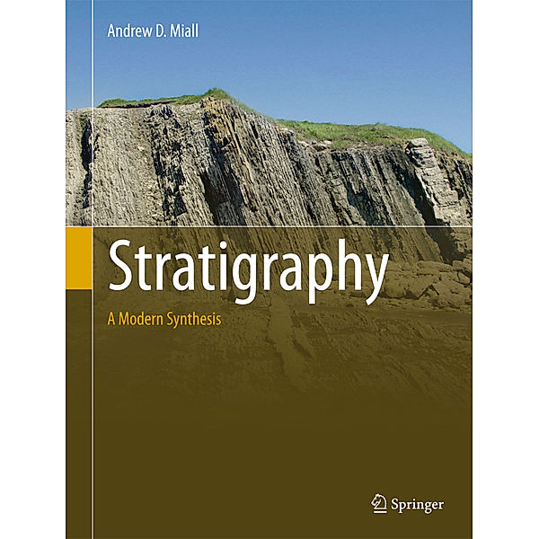 Stratigraphy: A Modern Synthesis, Andrew D. Miall