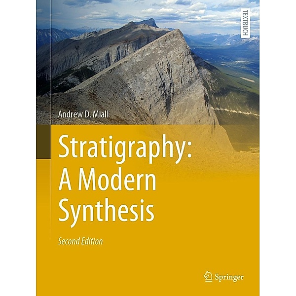 Stratigraphy: A Modern Synthesis / Springer Textbooks in Earth Sciences, Geography and Environment, Andrew D. Miall