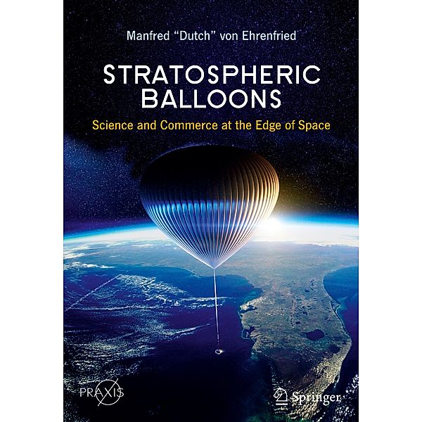 Stratospheric Balloons, Manfred 'Dutch' Von Ehrenfried