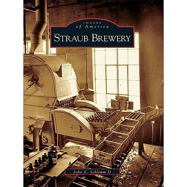 Straub Brewery, John E. Schlimm Ii