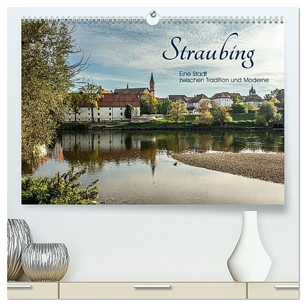 Straubing, eine Stadt zwischen Tradition und Moderne (hochwertiger Premium Wandkalender 2024 DIN A2 quer), Kunstdruck in Hochglanz, Calvendo, Karin Stein