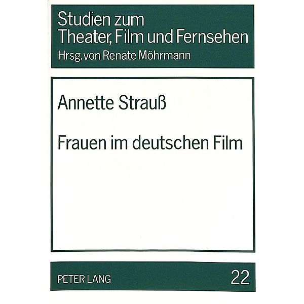 Strauss, A: Frauen im deutschen Film, Annette Strauss