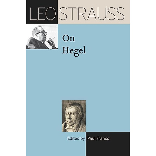 Strauss, L: Leo Strauss on Hegel, Leo Strauss