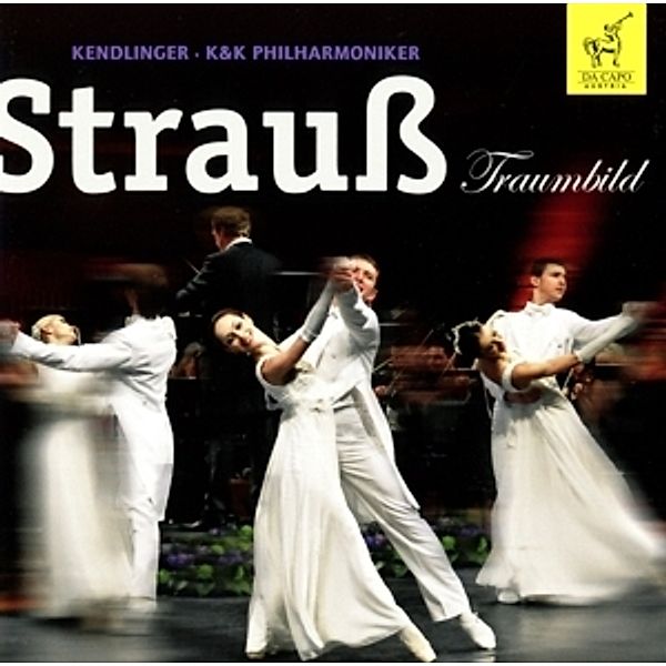 Strauß: Traumbild, Matthias Georg Kendlinger, K&k Philharmoniker