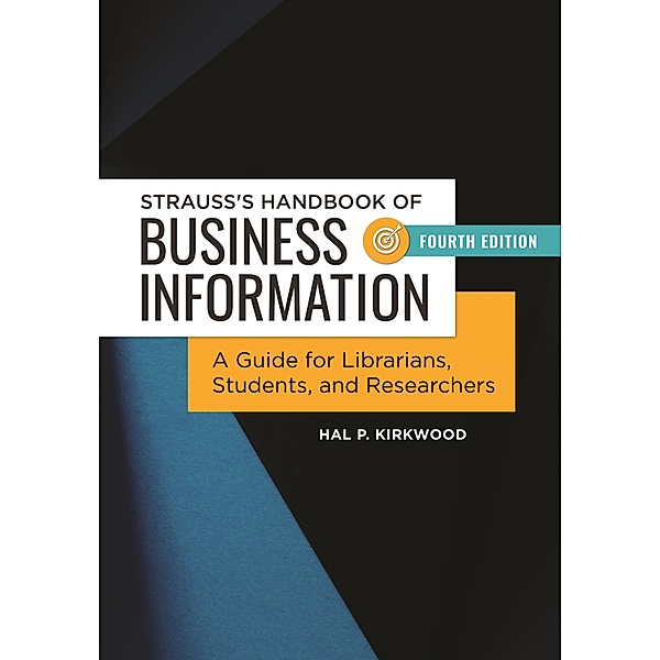 Strauss's Handbook of Business Information, Hal P. Kirkwood
