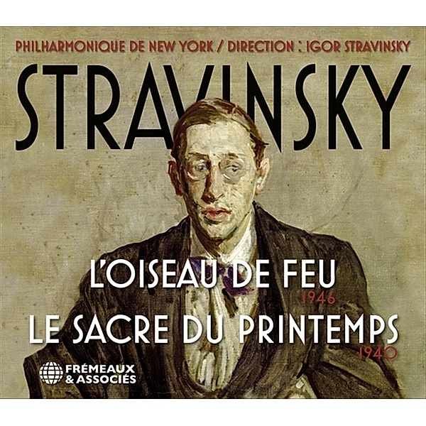 Stravinsky: L'Oiseau De Feu 1946-Le Sacre Du Pri, Igor Stravinsky, L'Orchestre Philharmonique de New York